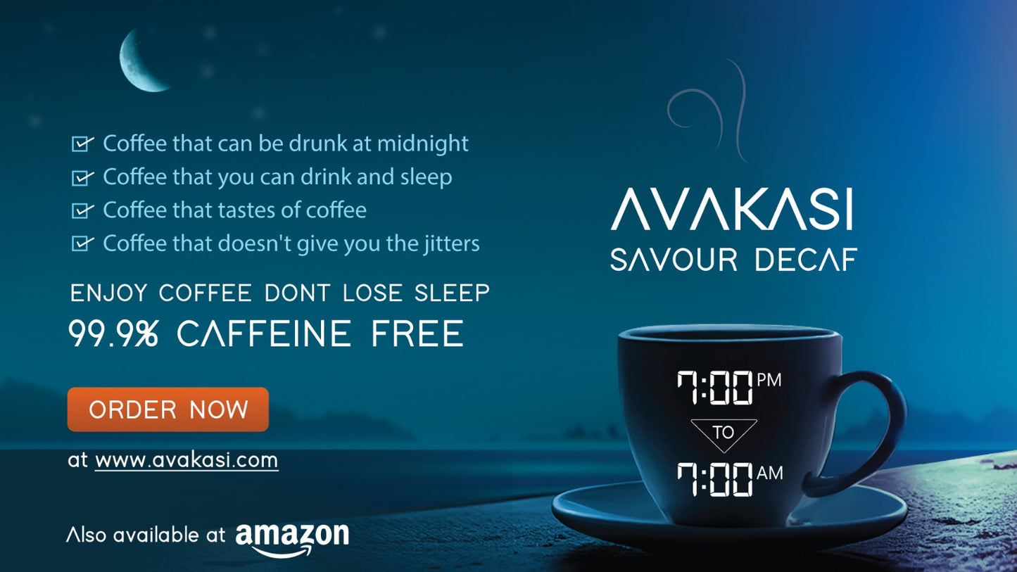 Avakasi Savour - 99.9% Decaffeinated Arabica Coffee